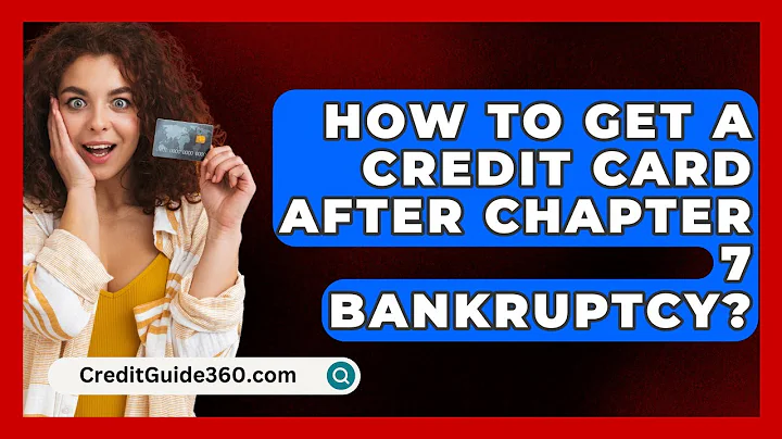 How To Get A Credit Card After Chapter 7 Bankruptcy? - CreditGuide360.com
