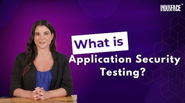 What is Application Security Testing?
