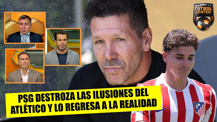 DEBUT DEMOLEDOR del PSG ante el ATLÉTICO DE MADRID. ¿Será EL FIN del CHOLO SIMEONE? | Futbol Center