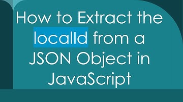 How to Extract the localId from a JSON Object in JavaScript