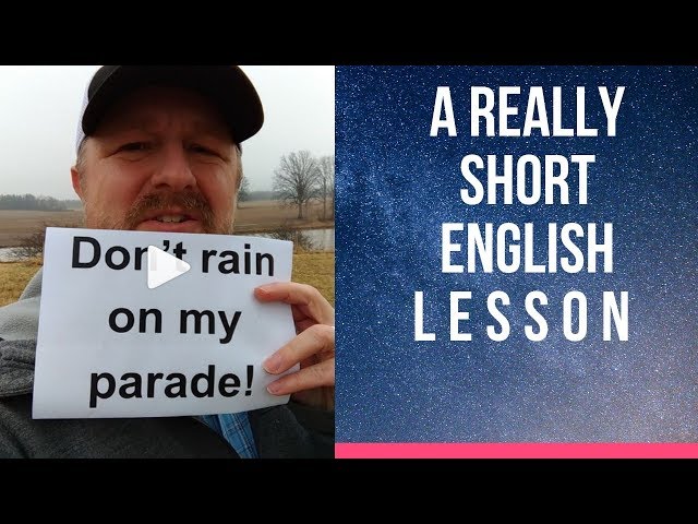 Meaning of DON'T RAIN ON MY PARADE - A Really Short English Lesson with  Subtitles - YouTube