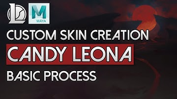 Tutorial | LoL Custom Model Creation Maya 2018 [Candy Leona] BASIC PROCESS