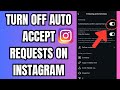 How to Turn Off Auto Accept Request in Instagram 2026