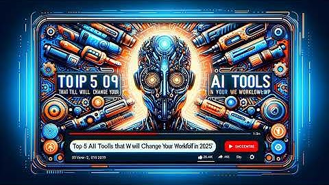 Top 5 AI Tools That Will Change Your Workflow in 2025
