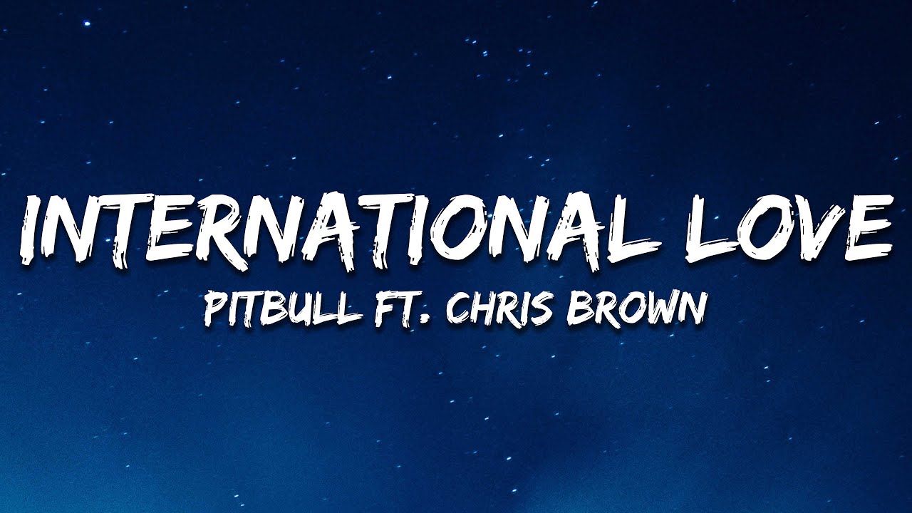 Pitbull   International Love Lyrics ft Chris Brown