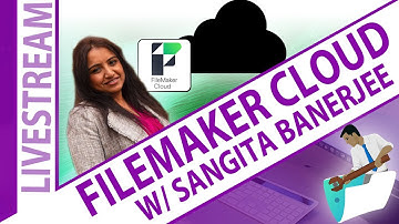 Claris Corner: FileMaker Cloud Overview with Claris Product Manager Sangita Banerjee