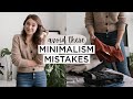 Minimalism MISTAKES To AVOID (Learn From My Fails!)