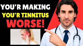 5 Things That are Making your Tinnitus Louder , STOP Doing This