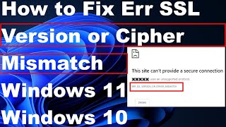 err ssl version or cipher mismatch chrome error in windows 11 / 10 fixed