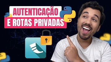 Flask Login, Blueprints, Autenticação e Rotas Privadas