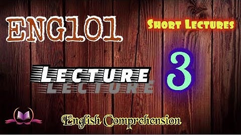 ENG101 || Lecture 3 || Main Idea || English Comprehension || Short VU Lectures
