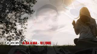 Download Lagu @ B@ @ M@ - QI LONG MP3