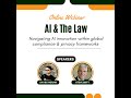 AI & The Law - Navigating AI Innovation within Global Compliance and Privacy Frameworks