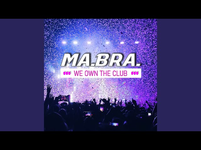 Ma.Bra. - We Own The Club