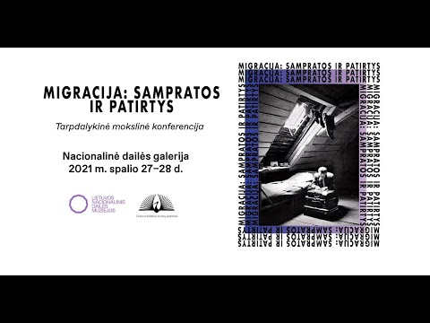 Tarpdalykinė mokslinė konferencija „Migracija: sampratos ir patirtys“