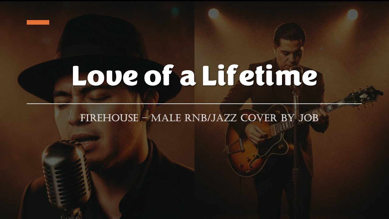 Love of a Lifetime - Firehouse - Male RNB/Jazz Cover (Lyric Video)