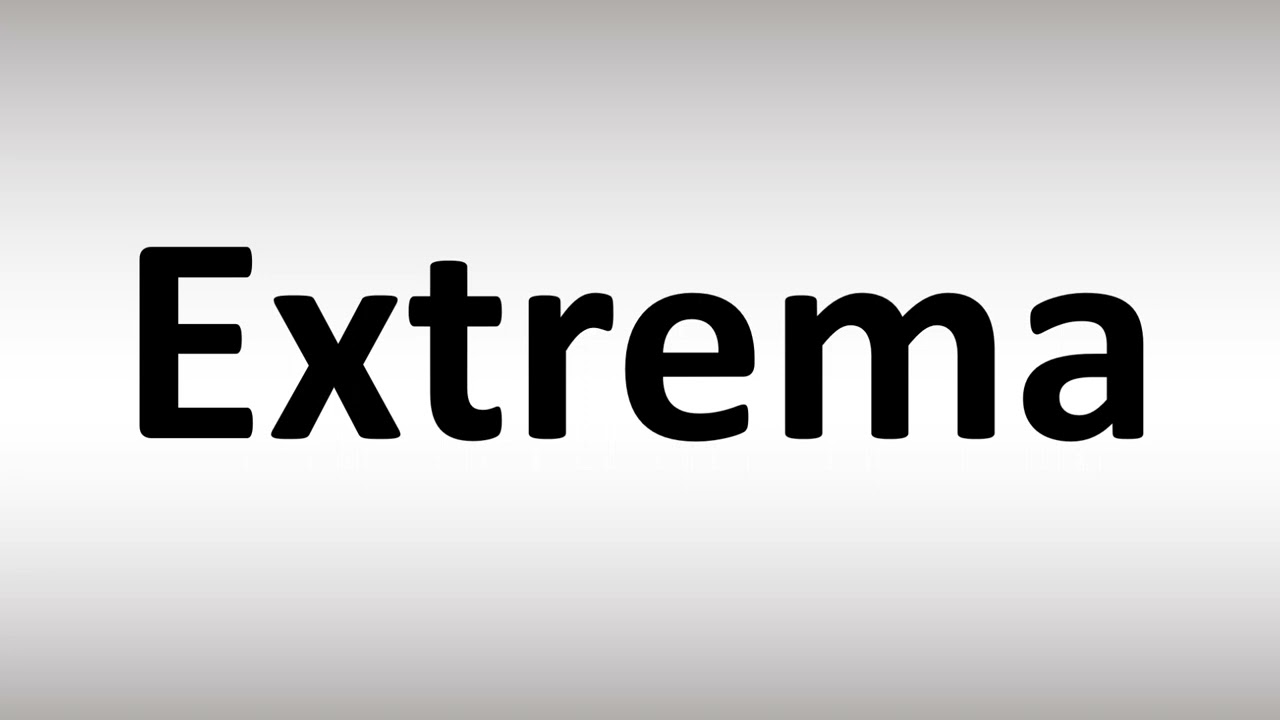 How To Pronounce Extrema