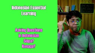 Asking Questions - Siapa and Kenapa (Indonesian Essential Learning #25)