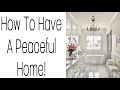 6 ways to cultivate a more peaceful home   habits of a homemaker