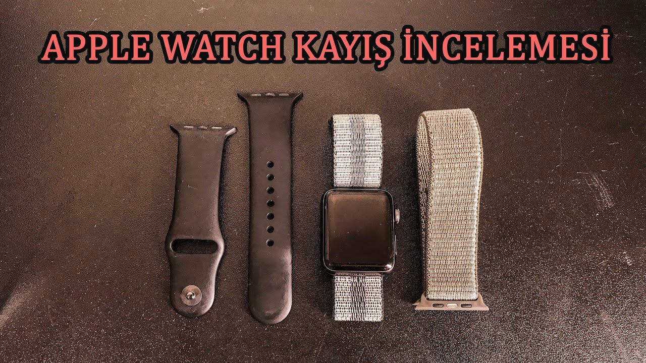 Apple Watch Kayış İnceleme - YouTube