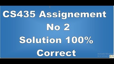CS435 Assignment no 2 Solution 100 % Correct 2021 see the description