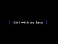 Allie x  girl with no face lyric