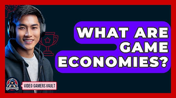 What Are Game Economies? - Video Gamers Vault