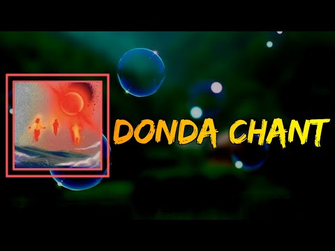 Kanye West - Donda Chant (Lyrics)