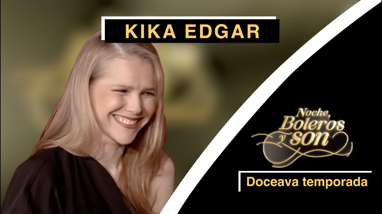 Kika Edgar | Noche, Boleros y Son con Rodrigo De La Cadena