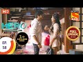 Hero - Gayab Mode On - Ep 58 - Full Episode - 24th February, 2021