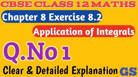 Chapter 8 - Exercise 8.2 (Q.No 1) - Application of Integrals | CBSE Class 12th Maths in Tamil - GS