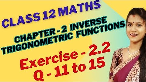 Ch - 2 Inverse Trigonometric Functions |Exercise - 2.2 Q - 11 to 15 | Class 12 maths | CBSE