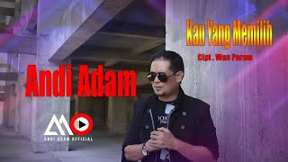 LAGU TERBARU - ANDI ADAM - KAU YANG MEMILIH [   ]