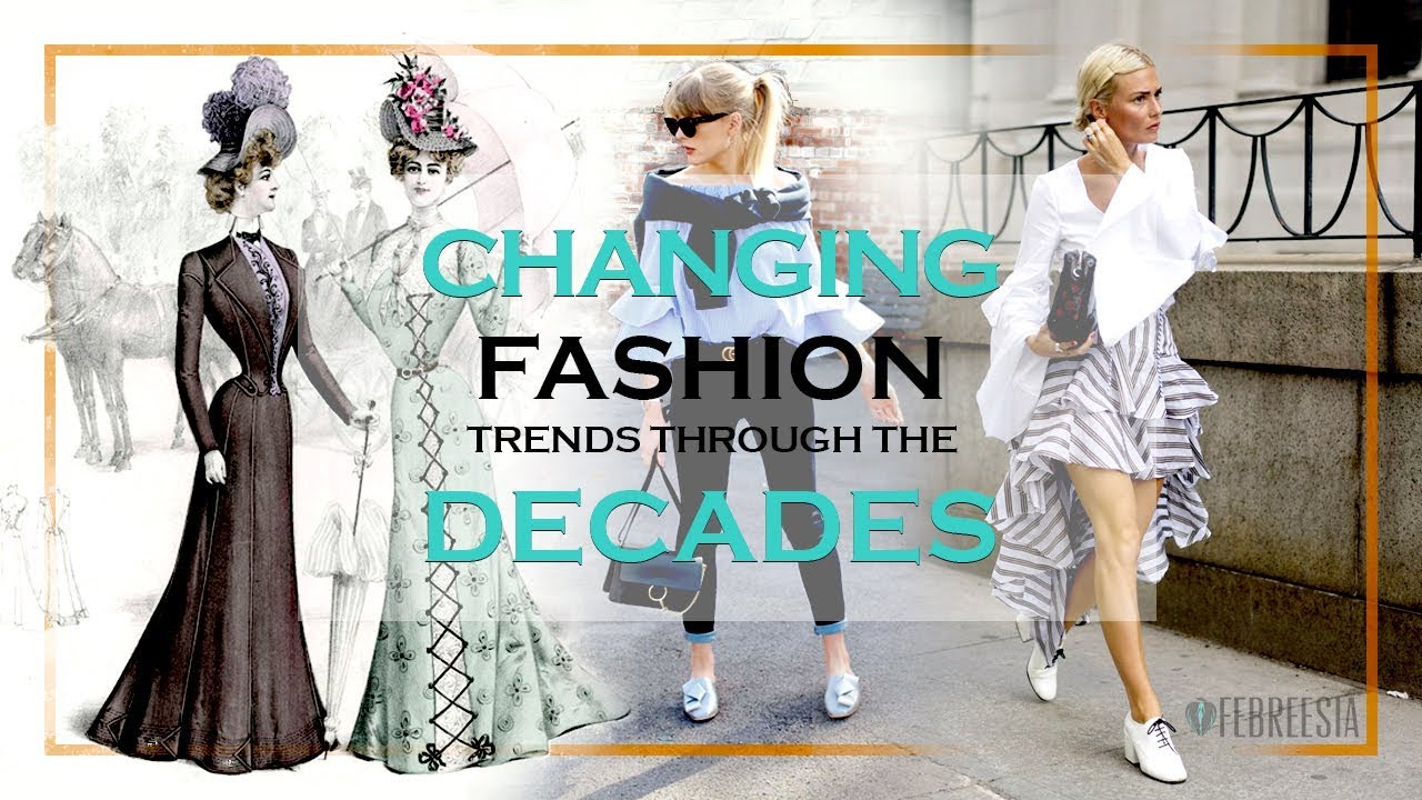 Changing Fashion Trends through the Decades YouTube