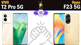 Vivo T2 Pro 5G vs Oppo F23 5G Full phone comparison
