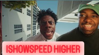 REACTING TO ISHOWSPEED HIGHER!!