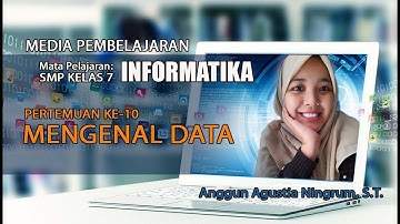 MATA PELAJARAN INFORMATIKA KELAS 7 - MENGENAL DATA