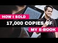 How I Sold Over 17000 e-Books | Jon Orana