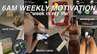 6AM week of MOTIVATION 💪🏼 working out, waking up early & realistic healthy habits!