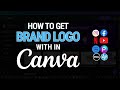 How To Get Brand Logo Within Canva | Canva Brand Fetch | 2024