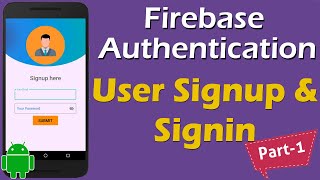 Firebase Authentication User Registration with Email & Password | Firebase signup and login android