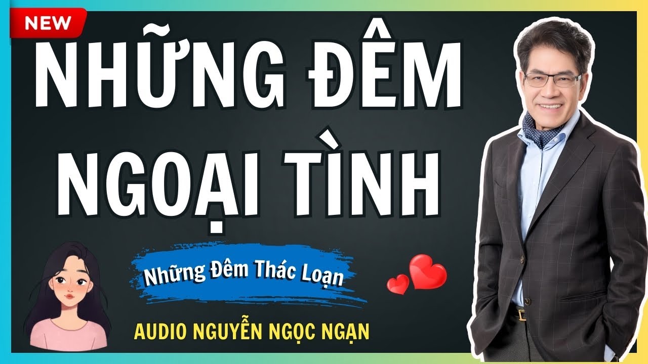 NHỮNG ĐÊM NGOẠI TÌNH – Bản án lương tâm cho những kẻ phản bội – Audio Nguyễn Ngọc Ngạn