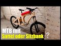 Sattel oder Sitzbank ? 🤔🚴 | MTB Bike selber bauen 2.0 - Weiter geht&#39;s! [F7]