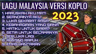 Lagu Malaysia Koplo 2023 Full Bass || Mantul ||