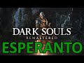ESPERANTO Dark Souls (Ni ludu!)