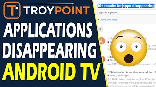 Apps Disappearing on Android TV/Google TV Devices - 2 Solutions