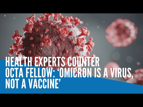 Health experts counter OCTA fellow: ‘Omicron is a virus, not a vaccine’