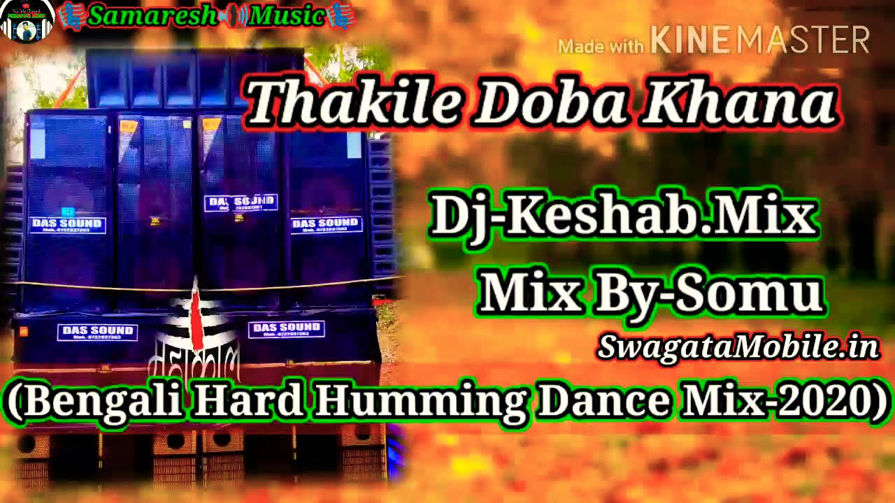 Thakile Doba Khana Dj KeshabProductionBengali Hard Huming Dance Mix 2020 Samaresh Music Present