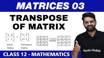 Matrices 03  | Transpose of Matrix | Class 12 NCERT