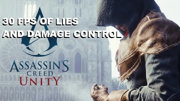 So I heard Ubisoft lied about AC: Unity being 30 fps due to pressure from consoles